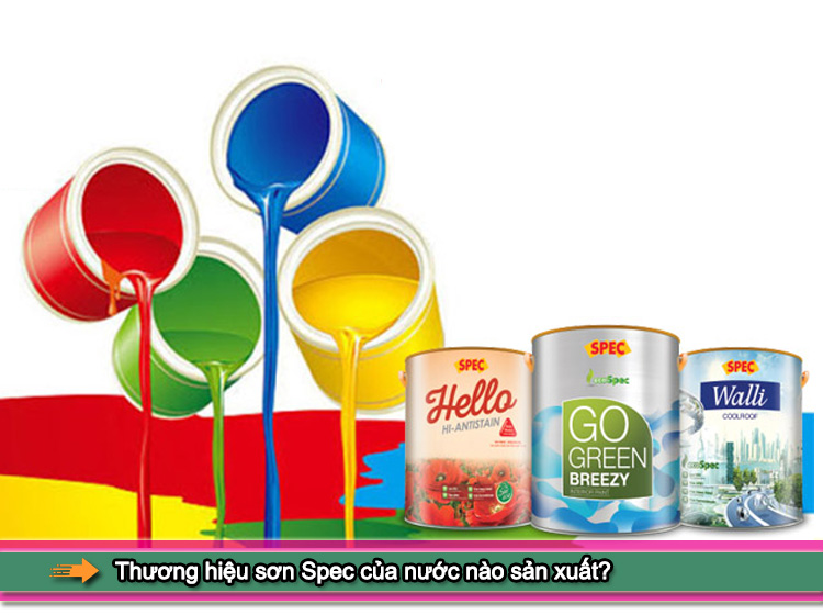 Thương hiệu sơn Spec của nước nào sản xuất?